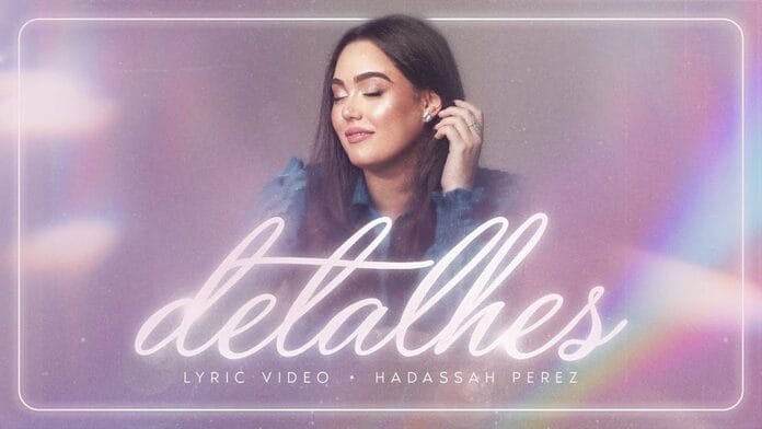 Detalhes – Hadassah Perez thumbnail do youtube da música Detalhes Hadassah Perez