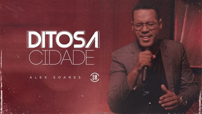 Ditosa Cidade – Alex Soares thumbnail do youtube da música Ditosa Cidade Alex Soares