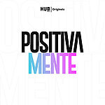 Positivamente Podcast