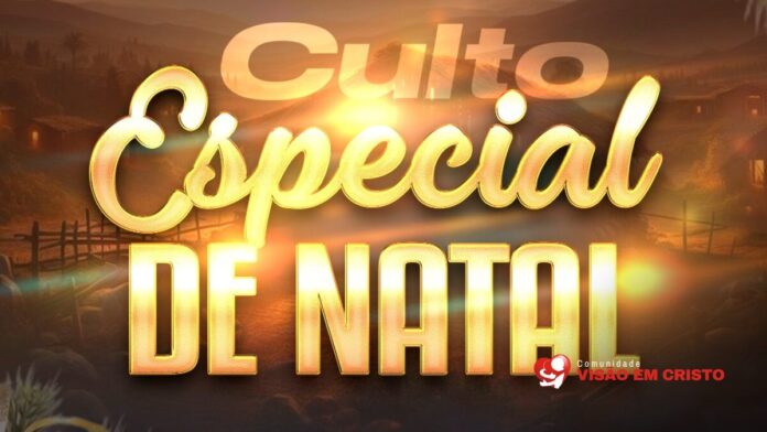 Natal Culto Especial de Natal Marca o Encerramento do Ano na Comunidade Visão em Cristo
